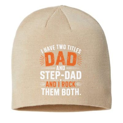 I Have Two Titles Dad And Step-Dad I Rock Them Both Step Sustainable Beanie