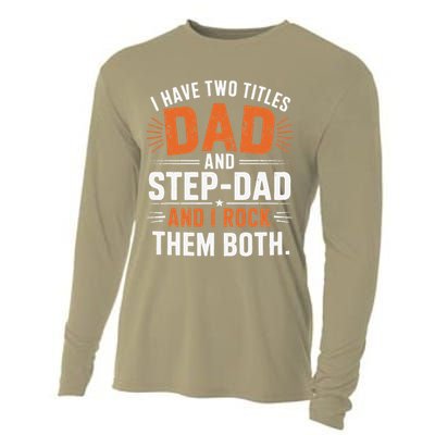 I Have Two Titles Dad And Step-Dad I Rock Them Both Step Cooling Performance Long Sleeve Crew