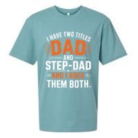 I Have Two Titles Dad And Step-Dad I Rock Them Both Step Sueded Cloud Jersey T-Shirt