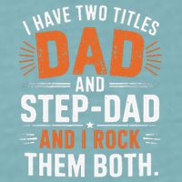 I Have Two Titles Dad And Step-Dad I Rock Them Both Step Sueded Cloud Jersey T-Shirt