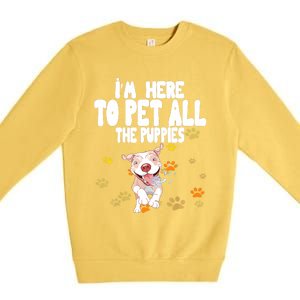 I'm Here To Pet All The Puppies Cute Puppies Lovers Premium Crewneck Sweatshirt