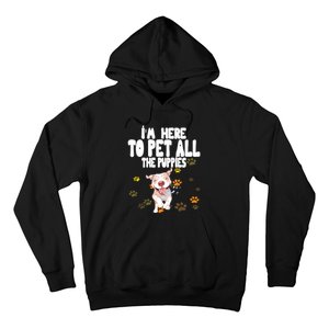 I'm Here To Pet All The Puppies Cute Puppies Lovers Hoodie