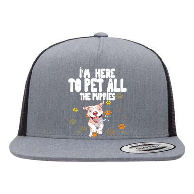 I'm Here To Pet All The Puppies Cute Puppies Lovers Flat Bill Trucker Hat