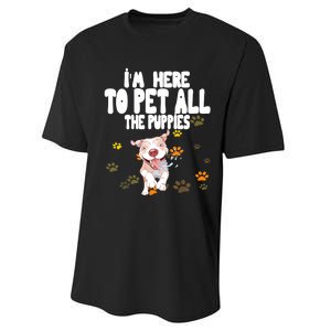 I'm Here To Pet All The Puppies Cute Puppies Lovers Performance Sprint T-Shirt