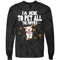 I'm Here To Pet All The Puppies Cute Puppies Lovers Tie-Dye Long Sleeve Shirt