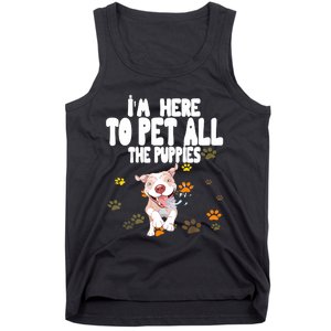 I'm Here To Pet All The Puppies Cute Puppies Lovers Tank Top