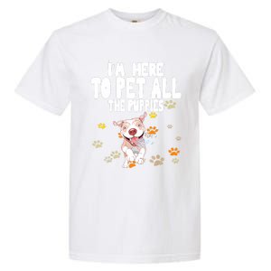 I'm Here To Pet All The Puppies Cute Puppies Lovers Garment-Dyed Heavyweight T-Shirt