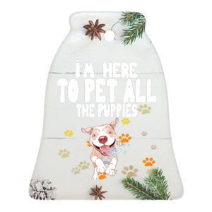 I'm Here To Pet All The Puppies Cute Puppies Lovers Ceramic Bell Ornament