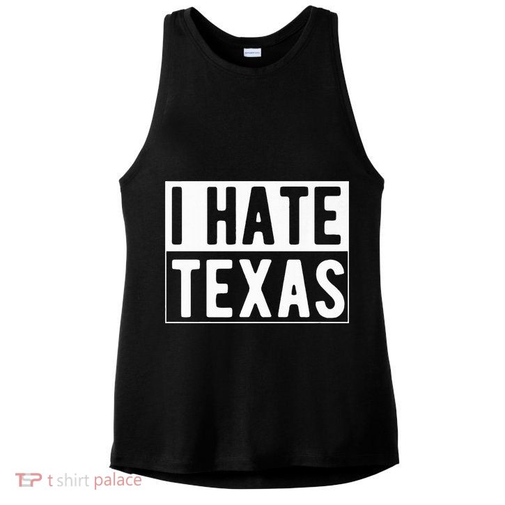 I Hate Texas Trending Ladies PosiCharge Tri-Blend Wicking Tank