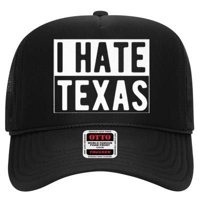 I Hate Texas Trending High Crown Mesh Back Trucker Hat