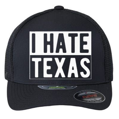 I Hate Texas Trending Flexfit Unipanel Trucker Cap