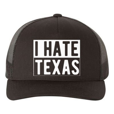 I Hate Texas Trending Yupoong Adult 5-Panel Trucker Hat