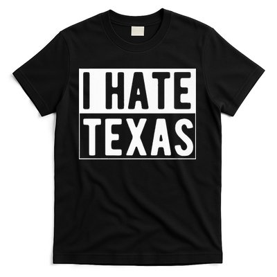 I Hate Texas Trending T-Shirt