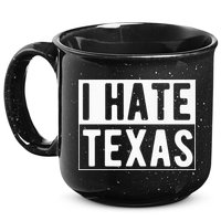 I Hate Texas Trending 15oz Campfire Ceramic Mug