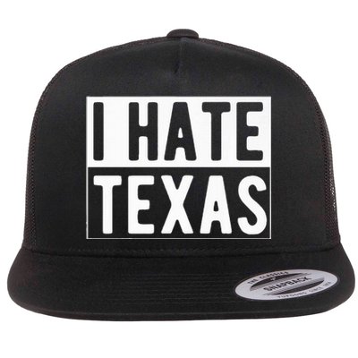 I Hate Texas Trending Flat Bill Trucker Hat