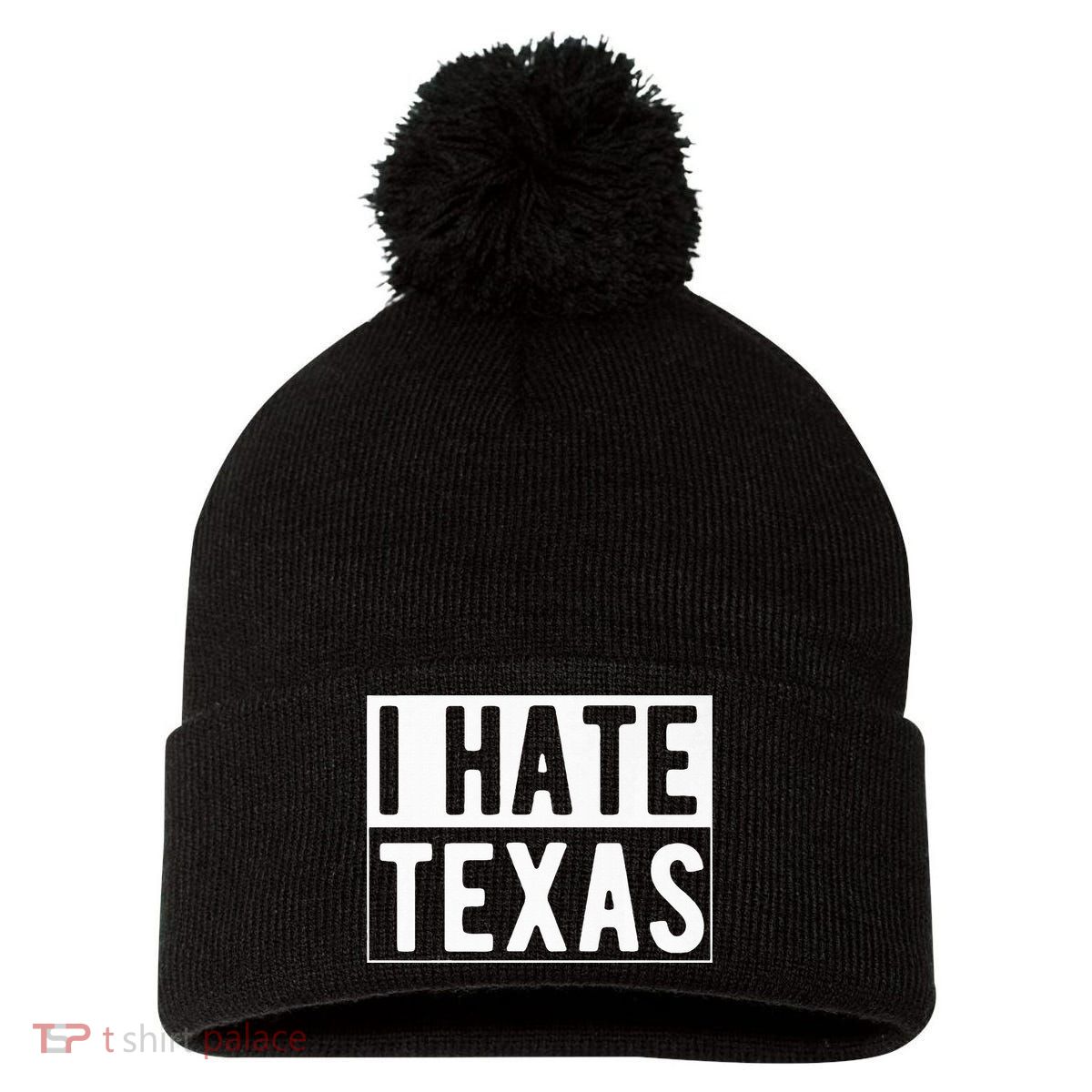I Hate Texas Trending Pom Pom 12in Knit Beanie