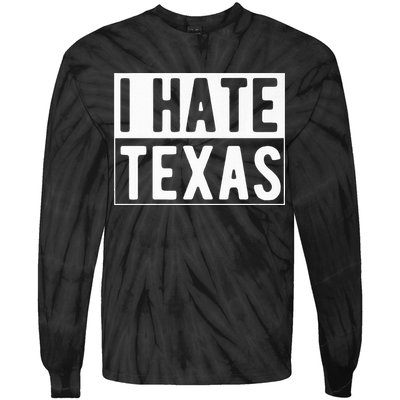 I Hate Texas Trending Tie-Dye Long Sleeve Shirt
