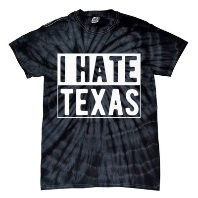 I Hate Texas Trending Tie-Dye T-Shirt