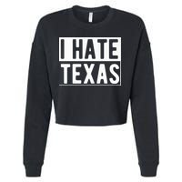 I Hate Texas Trending Cropped Pullover Crew
