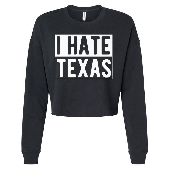 I Hate Texas Trending Cropped Pullover Crew