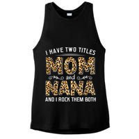 I Have Two Titles Mom An Nana And I Rock Them Both Ladies PosiCharge Tri-Blend Wicking Tank