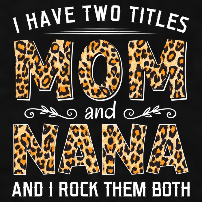 I Have Two Titles Mom An Nana And I Rock Them Both Ladies PosiCharge Tri-Blend Wicking Tank