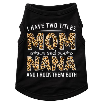 I Have Two Titles Mom An Nana And I Rock Them Both Doggie Tank