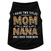 I Have Two Titles Mom An Nana And I Rock Them Both Doggie Tank