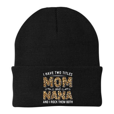 I Have Two Titles Mom An Nana And I Rock Them Both Beanie