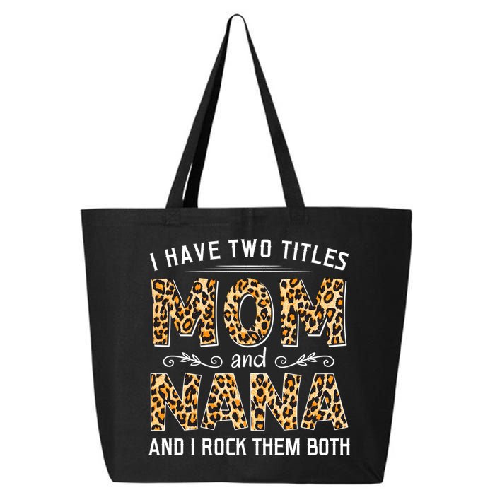 I Have Two Titles Mom An Nana And I Rock Them Both 25L Jumbo Tote