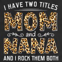 I Have Two Titles Mom An Nana And I Rock Them Both 25L Jumbo Tote