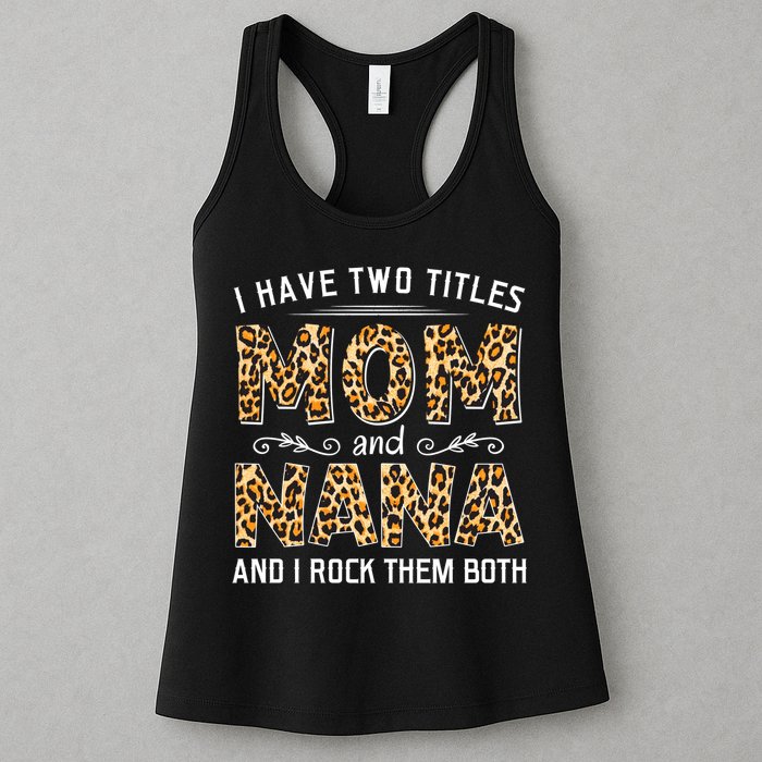 I Have Two Titles Mom An Nana And I Rock Them Both Womens Tank Top