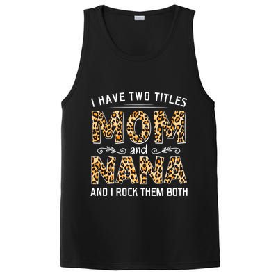 I Have Two Titles Mom An Nana And I Rock Them Both PosiCharge Competitor Tank