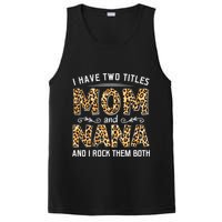 I Have Two Titles Mom An Nana And I Rock Them Both PosiCharge Competitor Tank