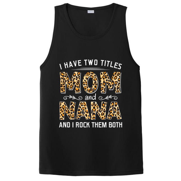 I Have Two Titles Mom An Nana And I Rock Them Both PosiCharge Competitor Tank
