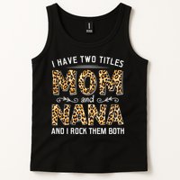 I Have Two Titles Mom An Nana And I Rock Them Both Tank Top
