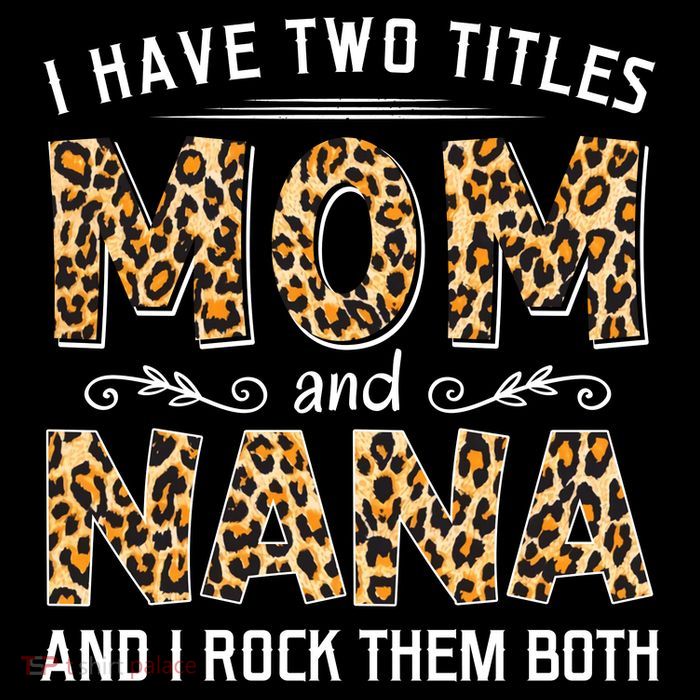 I Have Two Titles Mom An Nana And I Rock Them Both Tank Top