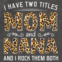 I Have Two Titles Mom An Nana And I Rock Them Both Vector Backpack