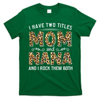 I Have Two Titles Mom An Nana And I Rock Them Both T-Shirt