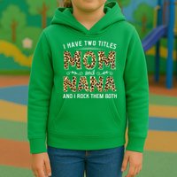 I Have Two Titles Mom An Nana And I Rock Them Both Kids Hoodie