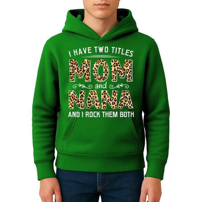 I Have Two Titles Mom An Nana And I Rock Them Both Kids Hoodie
