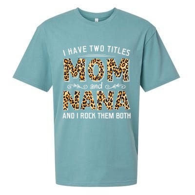 I Have Two Titles Mom An Nana And I Rock Them Both Sueded Cloud Jersey T-Shirt