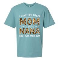 I Have Two Titles Mom An Nana And I Rock Them Both Sueded Cloud Jersey T-Shirt