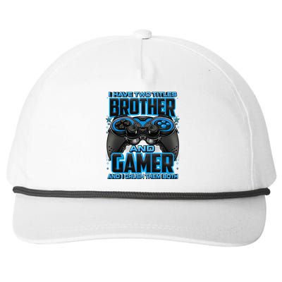 I Have Two Titles Brother And Gamer And I Crush Them Both Gift Snapback Five-Panel Rope Hat