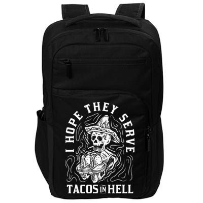 I Hope They Serve Tacos In Hell Halloween Taco Tuesday Gift Impact Tech Backpack