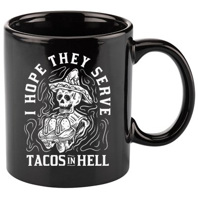 I Hope They Serve Tacos In Hell Halloween Taco Tuesday Gift 11oz C Handle Ceramic Mug