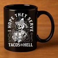 I Hope They Serve Tacos In Hell Halloween Taco Tuesday Gift 11oz C Handle Ceramic Mug