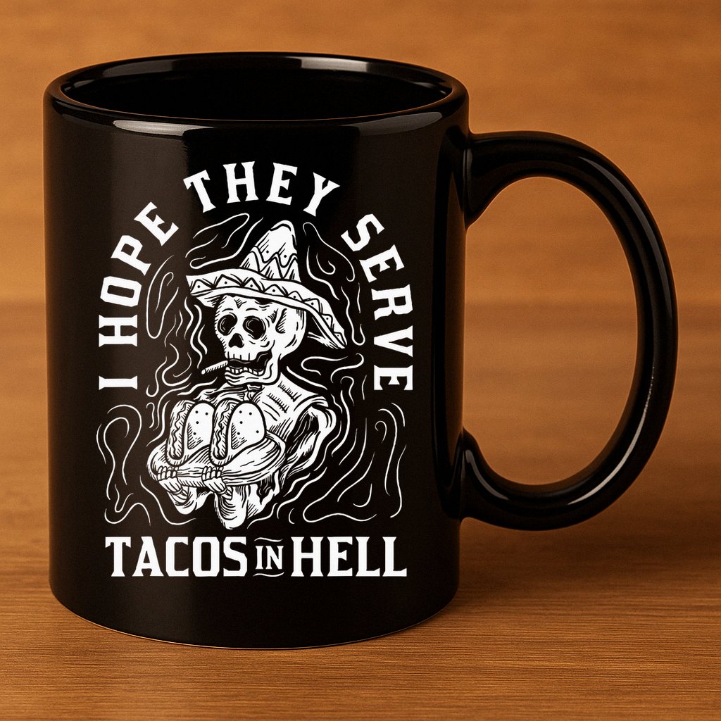 I Hope They Serve Tacos In Hell Halloween Taco Tuesday Gift 11oz C Handle Ceramic Mug