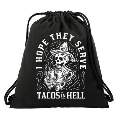 I Hope They Serve Tacos In Hell Halloween Taco Tuesday Gift Drawstring Bag
