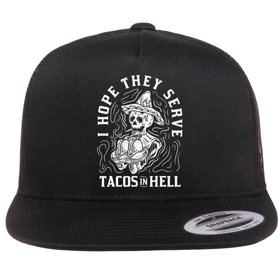 I Hope They Serve Tacos In Hell Halloween Taco Tuesday Gift Flat Bill Trucker Hat
